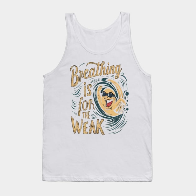 breathing is for the weak Tank Top by UrbanCharm